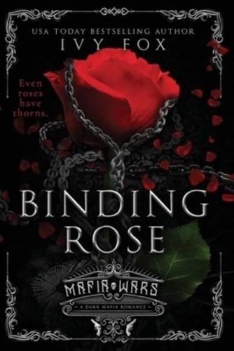 Binding Rose: A Dark Mafia Romance