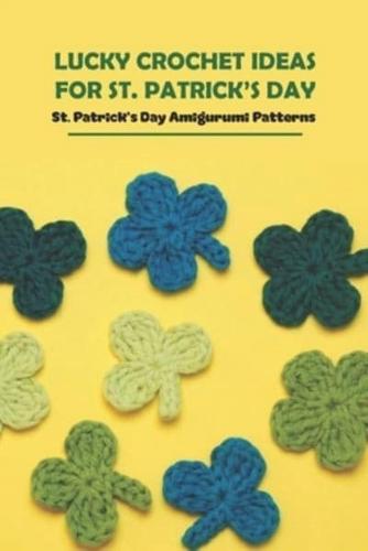 Lucky Crochet Ideas for St. Patrick’s Day: St. Patrick’s Day Amigurumi Patterns