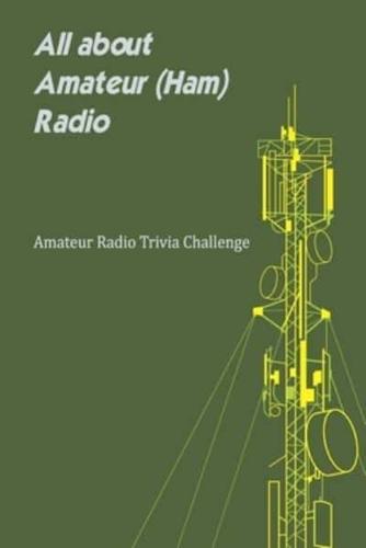 All about Amateur (Ham) Radio: Amateur Radio Trivia Challenge