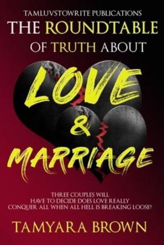 The Roundtable of Truth about Love and Marriage