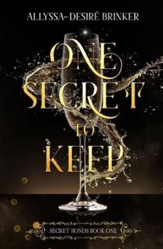 One Secret to Keep: Secret Bonds Book One