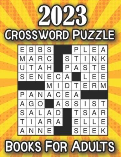 2023 Crossword Puzzle Books For Adults: Large-print, Medium level Puzzles   Awesome Crossword Puzzle Book For Puzzle Lovers   Adults, Seniors, Men And Women With Solutions.