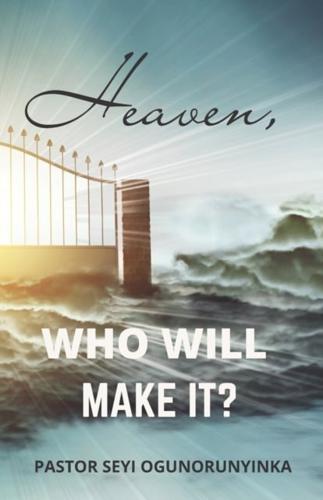 Heaven, Who Will Make It?