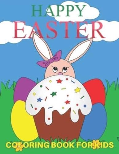 Easter Coloring Book For Kids: Big Easter Book To Draw Including Cute Easter Bunny, Chicks, Eggs, Animals & More Inside