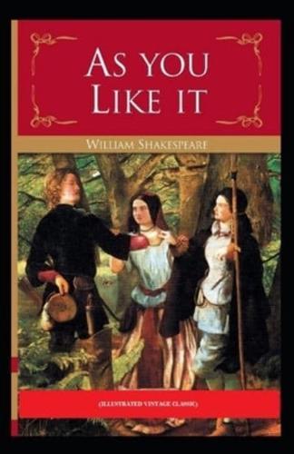 As You Like It: (Illustrated Vintage Classic)