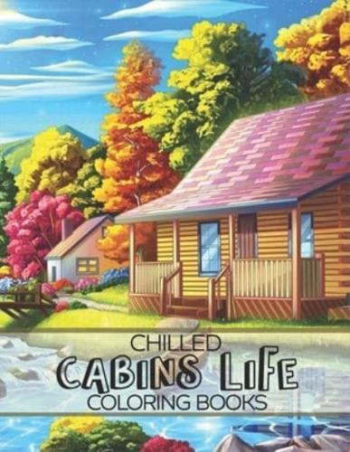 Chilled Cabins Life Coloring Books