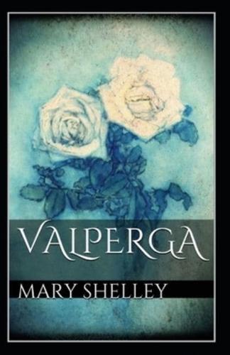 Valperga: Mary Shelley (Historical, Adventure, Short Stories,  Classics, Literature) [Annotated]