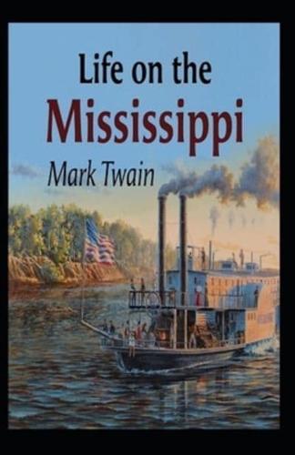 Life On The Mississippi By Mark Twain: Illustrated Edition