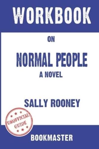 Workbook on Normal People: A Novel by Sally Rooney   Discussions Made Easy