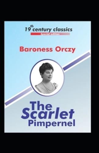 The Scarlet Pimpernel (A Classic Illustrated Novel Of Baroness Orczy)