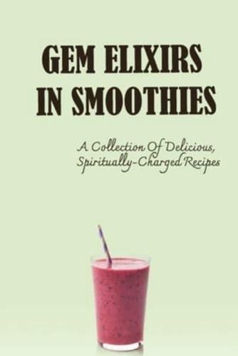 Gem Elixirs In Smoothies