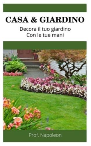 Decora Il Tuo Giardino Con Le Tue Mani