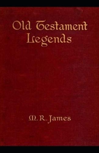 Old Testament Legends Illustrated Edition