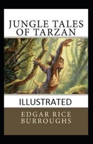 Jungle Tales of Tarzan (Illustrated Edition)