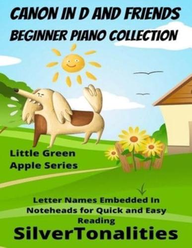 Canon In D and Friends Beginner Piano Collection Little Green Apple Series