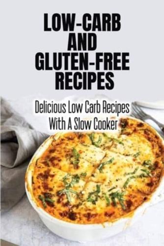 Low-Carb And Gluten-Free Recipes