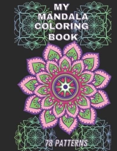 78 Mandalas Coloring Book for Stress Relief, Self-Recharging, Anxiety Relief and Meditation Adult Coloring Book