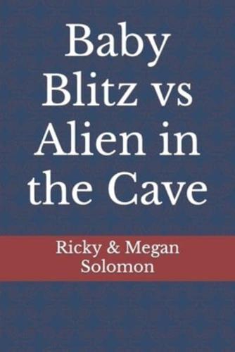Baby Blitz vs Alien in the Cave