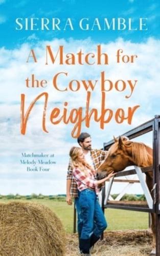 A Match for the Cowboy Neighbor: Clean Contemporary Cowboy Romance