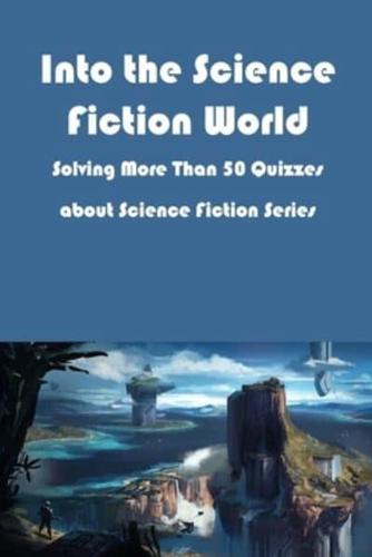Into the Science Fiction World: Solving More Than 50 Quizzes about Science Fiction Series