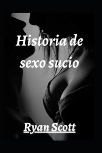 Historia de sexo sucio