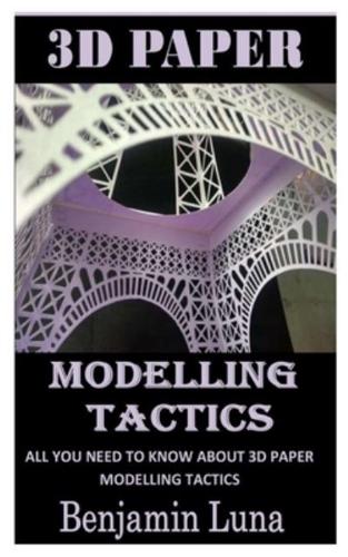 3D PAPER MODLLING TACTICS: All You Need To Know About 3d Paper Modelling Tactics
