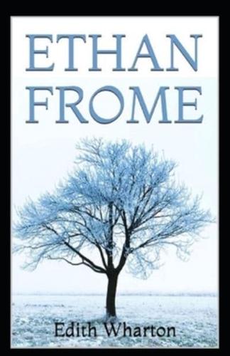 Ethan Frome by Edith Wharton Illustrated Edition