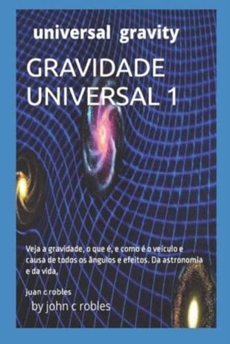 GRAVIDADE UNIVERSAL 1: Veja a gravidade, o que é, e como é o veículo e causa de todos os ângulos e efeitos. Da astronomia e da vida,