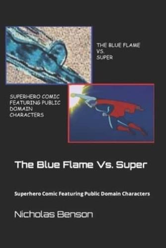 The Blue Flame Vs. Super: Superhero Comic Featuring Public Domain Characters