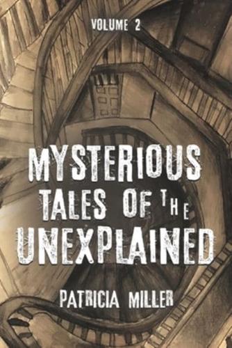 Mysterious Tales of the Unexplained, Volume 2