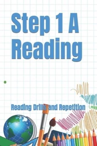 Step 1 A Reading: Reading Drills and Repetition