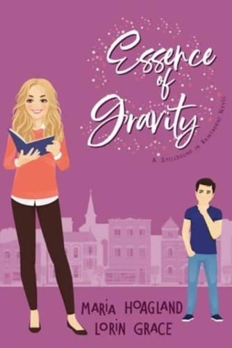 Essence of Gravity: Small-town Sweet Romance with a Hint of Magic
