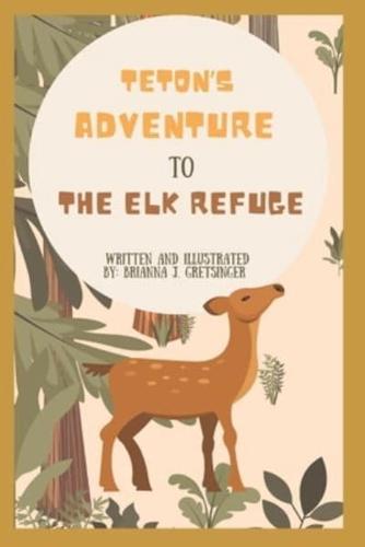 Teton's Adventure to the Elk Refuge
