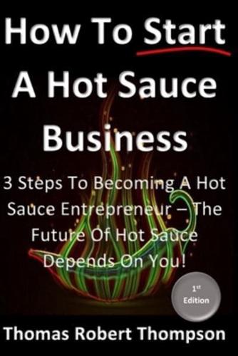 How To Start A Hot Sauce Business