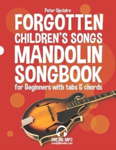 Forgotten Children's Songs - Mandolin Songbook for Beginners with Tabs and Chords