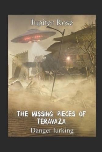 The Missing Pieces of Teravaza: Danger lurking
