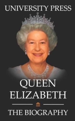 Queen Elizabeth Book: The Biography of Queen Elizabeth II