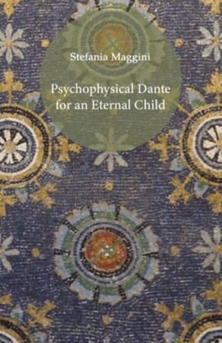 Psychophysical Dante  for an Eternal Child