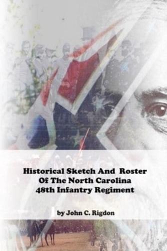 Historical Sketch And Roster Of The North Carolina 48th  Infantry Regiment