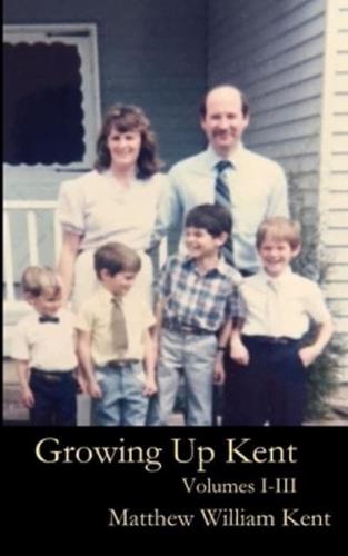 Growing Up Kent