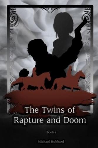 The Twins of Rapture and Doom: Book 1