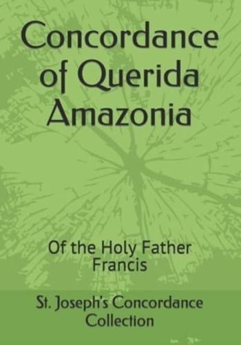 Concordance of Querida Amazonia: Of the Holy Father Francis