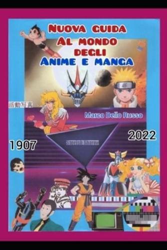 Nuova Guida al Mondo degli Anime e Manga: Dal 1907 al 2022