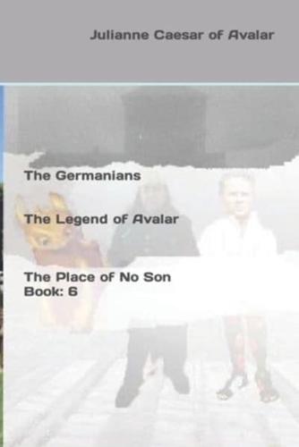 The Germanians The Legend of Avalar The Place of No Son Book