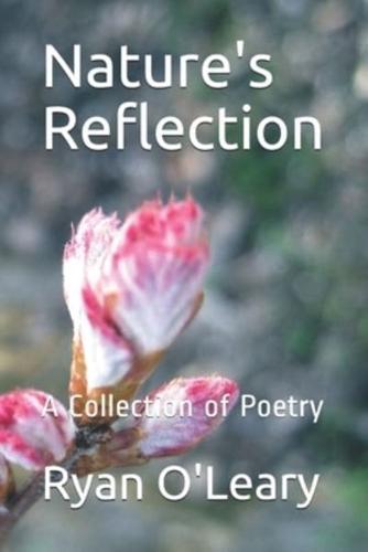 Nature's Reflection: A Collection of Poetry