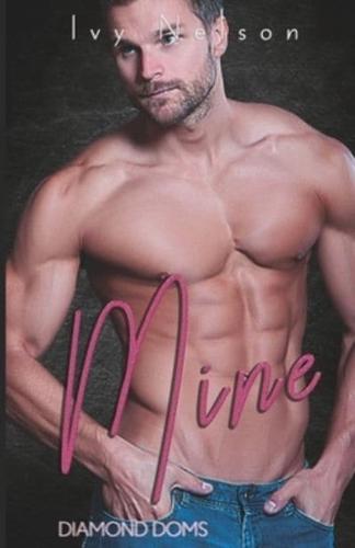 Mine: A Diamond Doms Novel