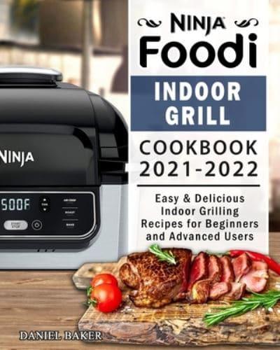 Ninja Foodi Indoor Grill Cookbook 2021-2022