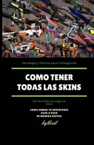 Como tener todas las skins: Estrategias y Técnicas para conseguirlas