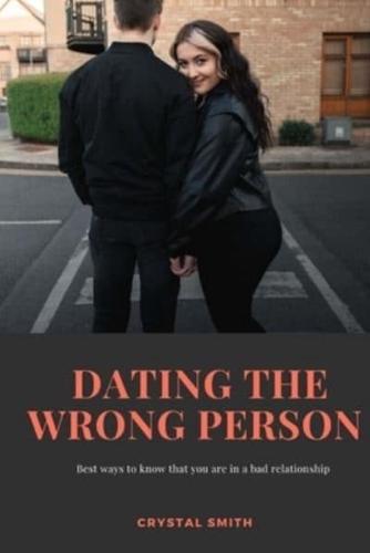 DATING THE WRONG PERSON: Best signs to know that you are in a wrong relationship