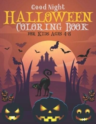 Good Night Halloween Coloring Book for Kids Ages 4-8: Halloween Unique Designs gift for kids & toddlers - Boys and girls